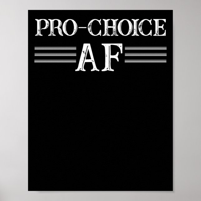 Pro Abortion ProChoice Pro Choice AF Feminist Poster (Front)