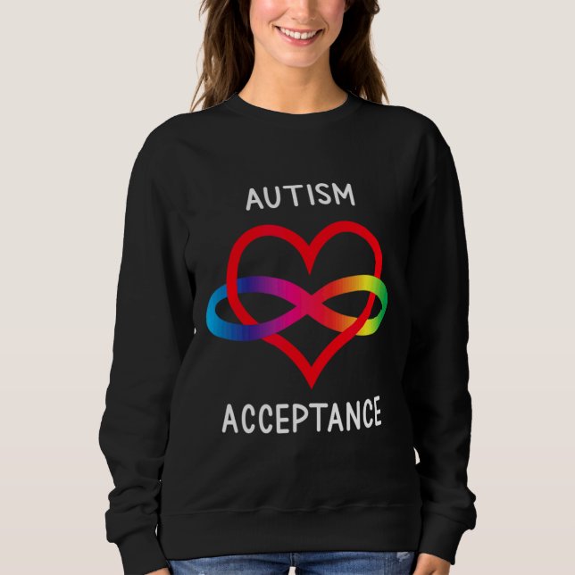Pro Acceptance Neurodiversity For Infinity Autism  Sweatshirt (Front)