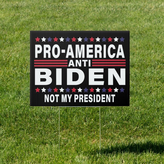 Pro America Anti Biden, Not My President Sign (Insitu)