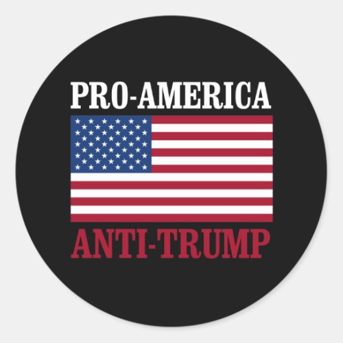 Pro_America Anti_Trump _ Anti_Trump _ _ Classic Round Sticker