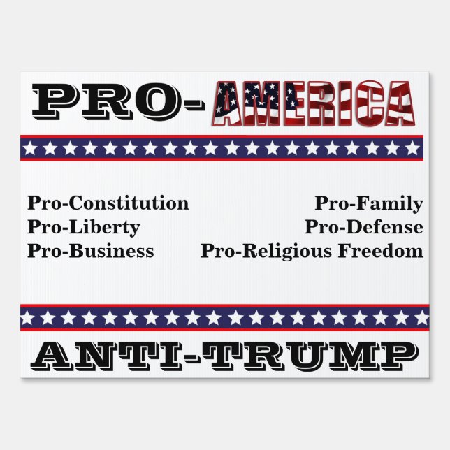 PRO-AMERICA  ANTI-TRUMP SIGN (Front)