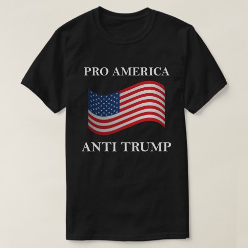 Pro America Anti Trump T_Shirt