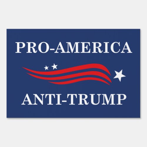 Pro_America Anti_Trump Yard Sign