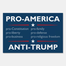 &quot;Pro-America, Anti-Trump&quot; yard sign