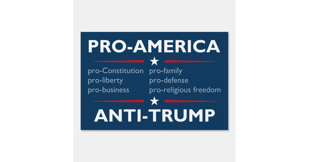 Pro America Anti Trump Yard Sign