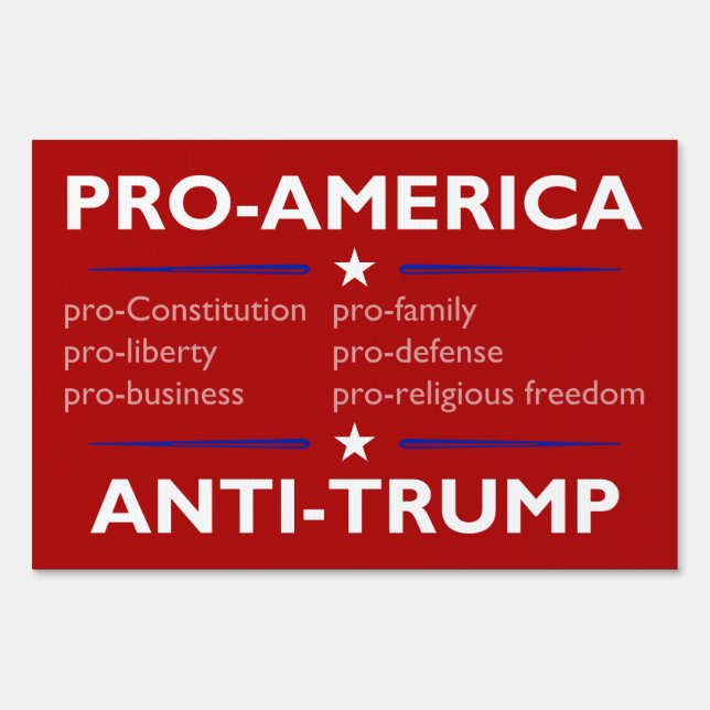 "Pro-America, Anti-Trump" yard sign (red) (Front)