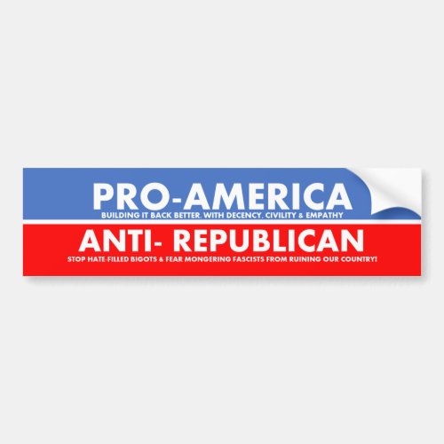 Pro_American Anti_Republican Bumper Sticker