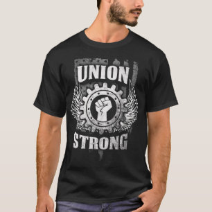 Pro american workers Union strong T-Shirt