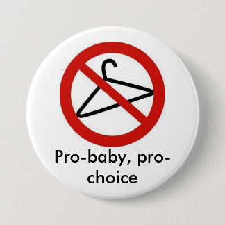 Pro Baby, pro choice Pinback Button