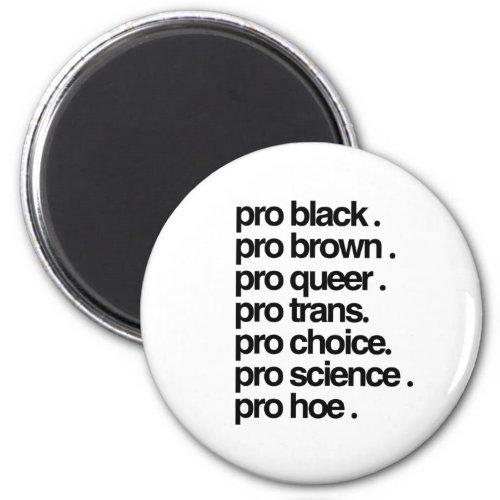 Pro Black Pro Brown Pro Queer Magnet