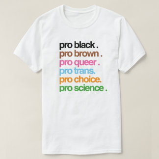 Pro Black Pro Brown Pro Queer T-Shirt