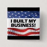 Pro-Capitalism, I Built My Business, Anti-Obama Pinback Button