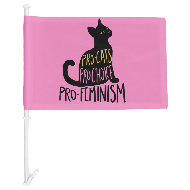 Pro-cats Pro-choice pro-feminism Car Flag (Front)