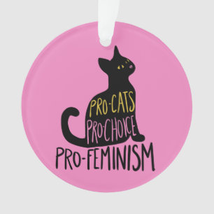 Pro-cats Pro-choice pro-feminism Ornament