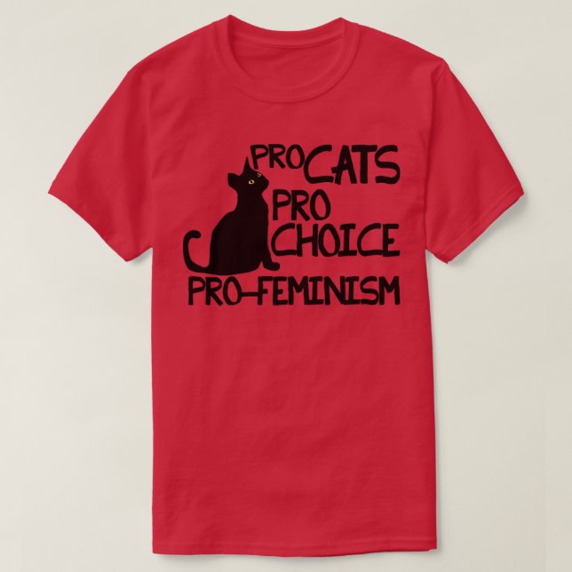 Pro Cats Pro Choice Pro Feminism T-Shirt (Design Front)