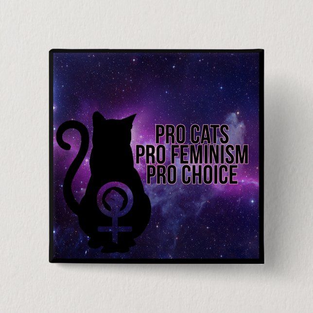Pro Cats, Pro Feminism, Pro Choice. Pinback Button (Front)