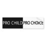 Pro Child, Pro Choice Bumper Sticker