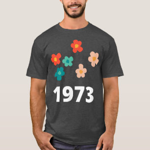 Pro Choice 1973 Retro And Colorful Flowers Feminis T-Shirt
