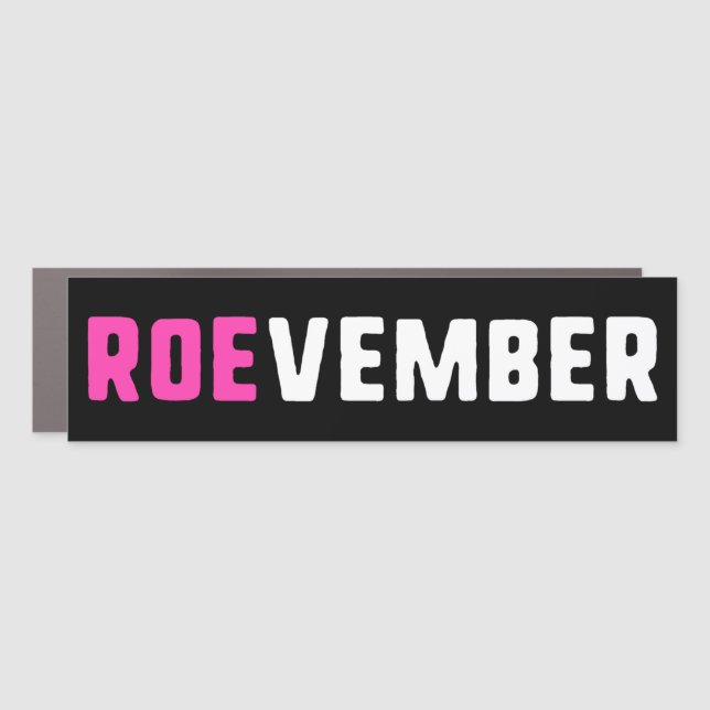 Pro-Choice Abortion Vote ROEvember Bumper Car Magnet (Front)