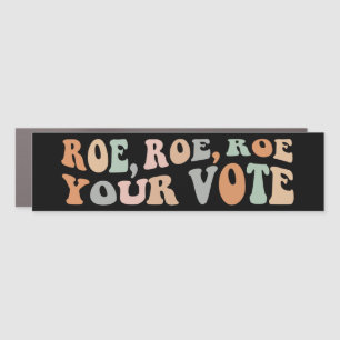 Pro-Choice Abortion Vote ROEvember Roe Your Vote Car Magnet