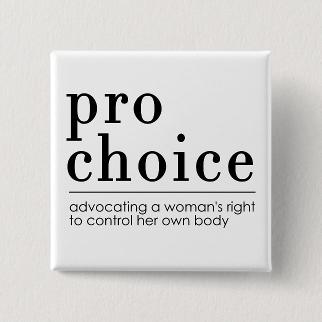 Pro-Choice Advocating for Women's Right to Choose Button (Front)