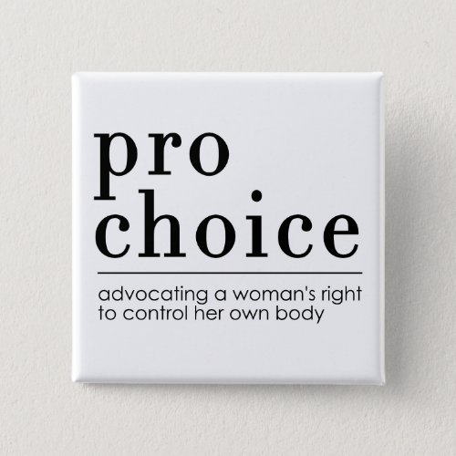 Pro_Choice Advocating for Womens Right to Choose Button