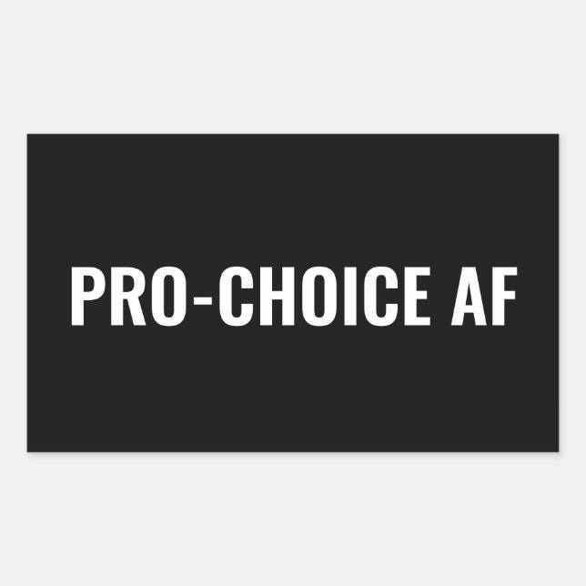 Pro Choice AF black white abortion rights Rectangular Sticker (Front)