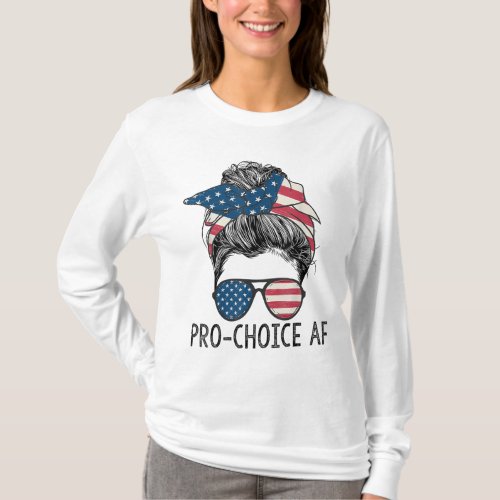 Pro Choice AF Messy Bun US Flag Reproductive Right T_Shirt