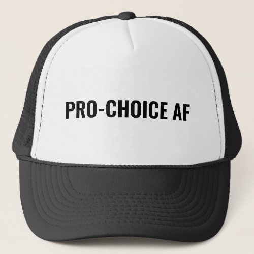 Pro Choice AF white black abortion rights minimal Trucker Hat