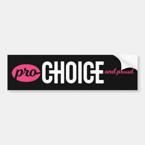Pro_Choice and Proud Bumper Sticker Black Bumper Sticker