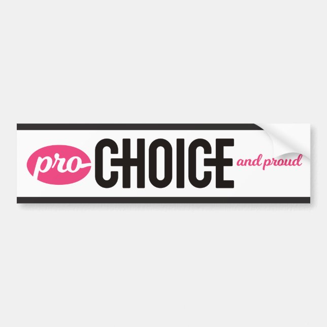 Pro-Choice and Proud Bumper Sticker: White Sticker (Front)