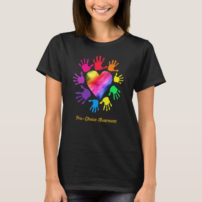 Pro Choice Awareness Hands Pro Choice T-Shirt (Front)