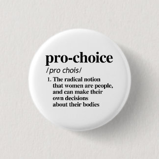 Pro-Choice Definition Button