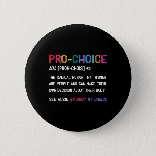 Pro Choice Definition Feminist Rights My Body My C Button