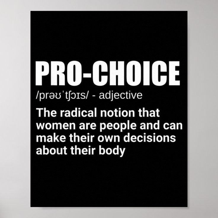 Pro Choice Definition Feminist Women's Rights My C Poster | Zazzle