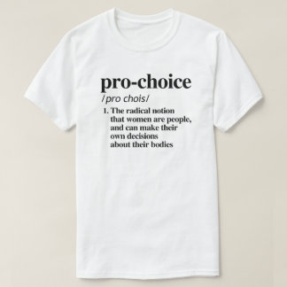 Pro-Choice Definition T-Shirt