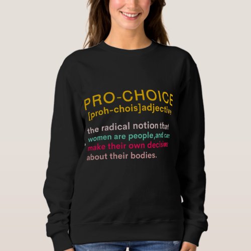Pro Choice Definition Womens Rights Feminist Retr Sweatshirt
