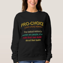 Pro Choice Definition Women's Rights Feminist Retr Sweatshirt