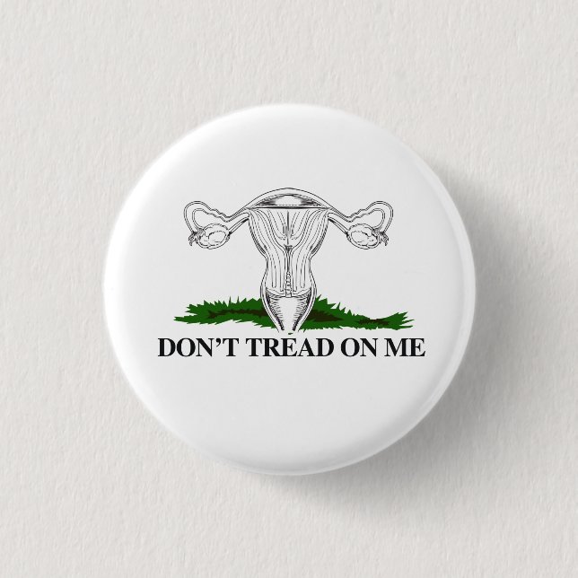 Pro-Choice Don't tread on my Uterus Button (Front)