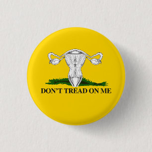 Pro-Choice Don't tread on my Uterus Button