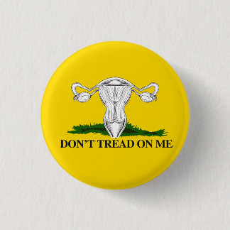 Pro-Choice Don't tread on my Uterus Flag Button