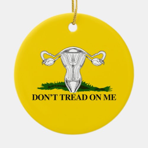 Pro_Choice Dont tread on my Uterus Flag Ceramic Ornament