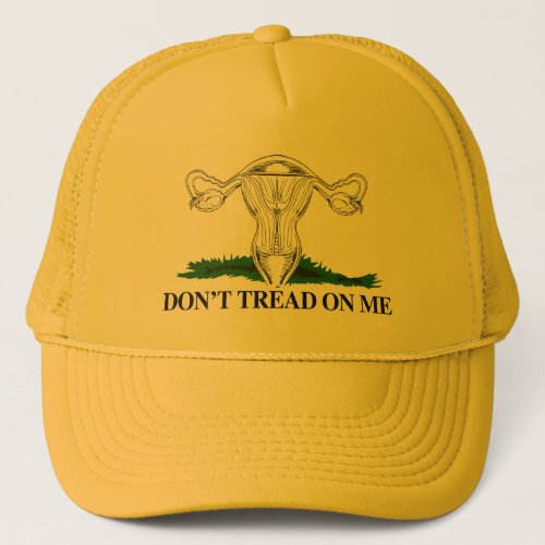 Pro_Choice Dont tread on my Uterus Trucker Hat