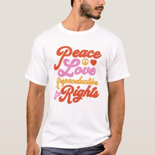 Pro Choice Feminist Peace Love T_Shirt
