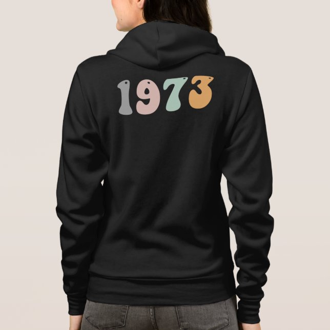 Pro Choice Feminist Roe V Wade Women Rights 1973 Hoodie (Back)