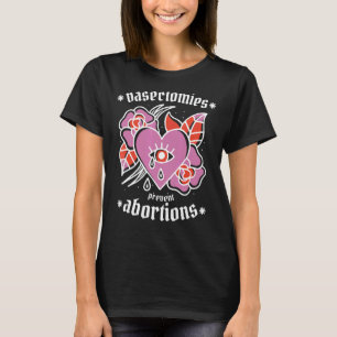 Pro Choice Feminist Vasectomies Prevent Abortion 1 T-Shirt