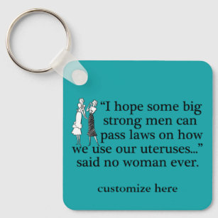 Pro Choice Funny Feminist Political Cartoon Custom Keychain