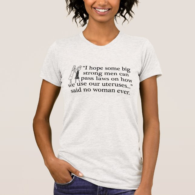 Pro Choice Funny Political Cartoon T-Shirt (Front)