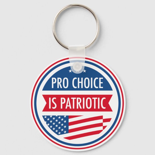 Pro Choice is Patriotic American Feminist Keychain (Front)
