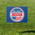 Pro Choice is Patriotic American Freedom Yard Sign | Zazzle